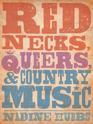 cover image of Rednecks, Queers, and Country Music